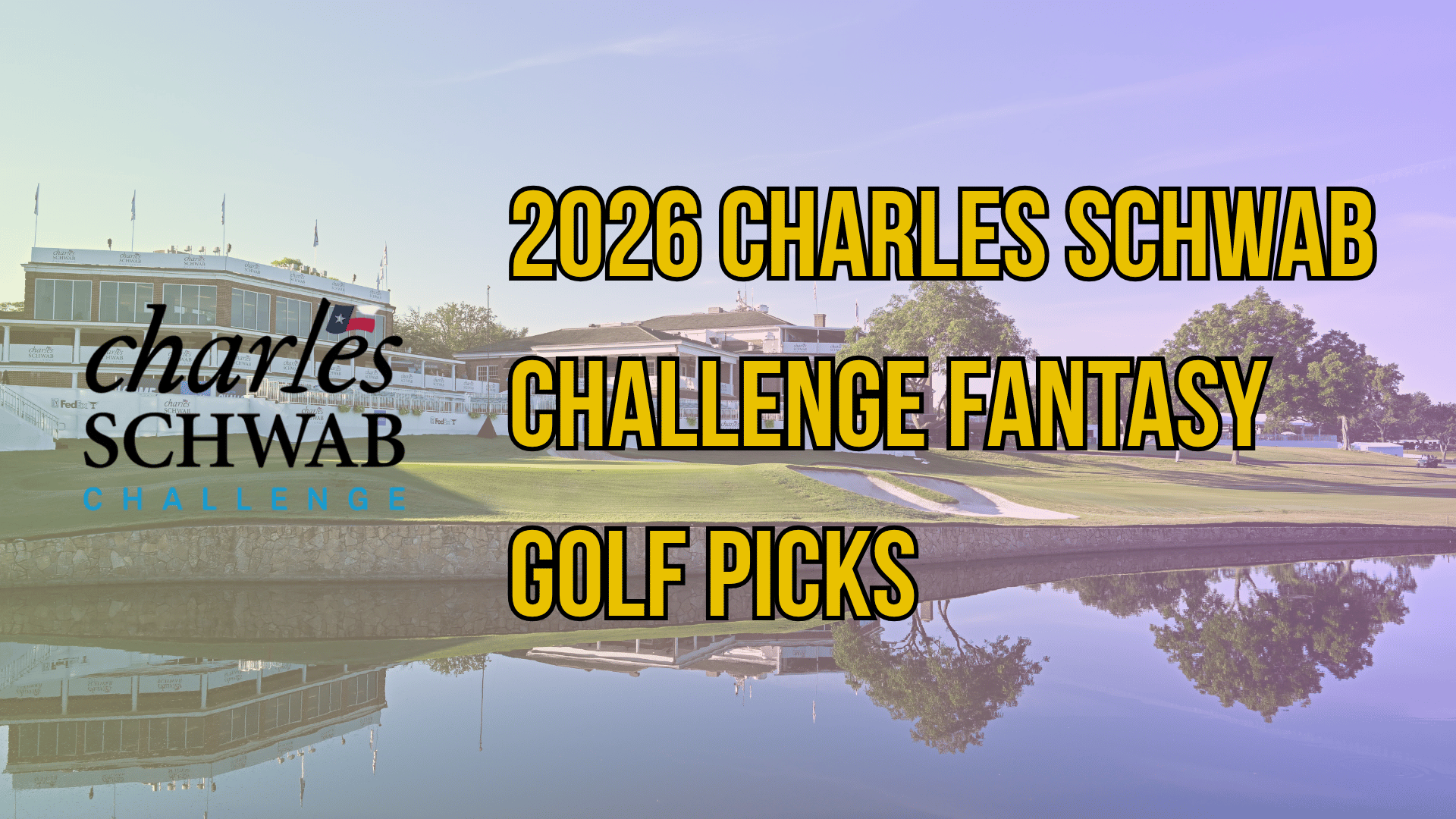 Charles Schwab Challenge Fantasy Golf Picks (2026)