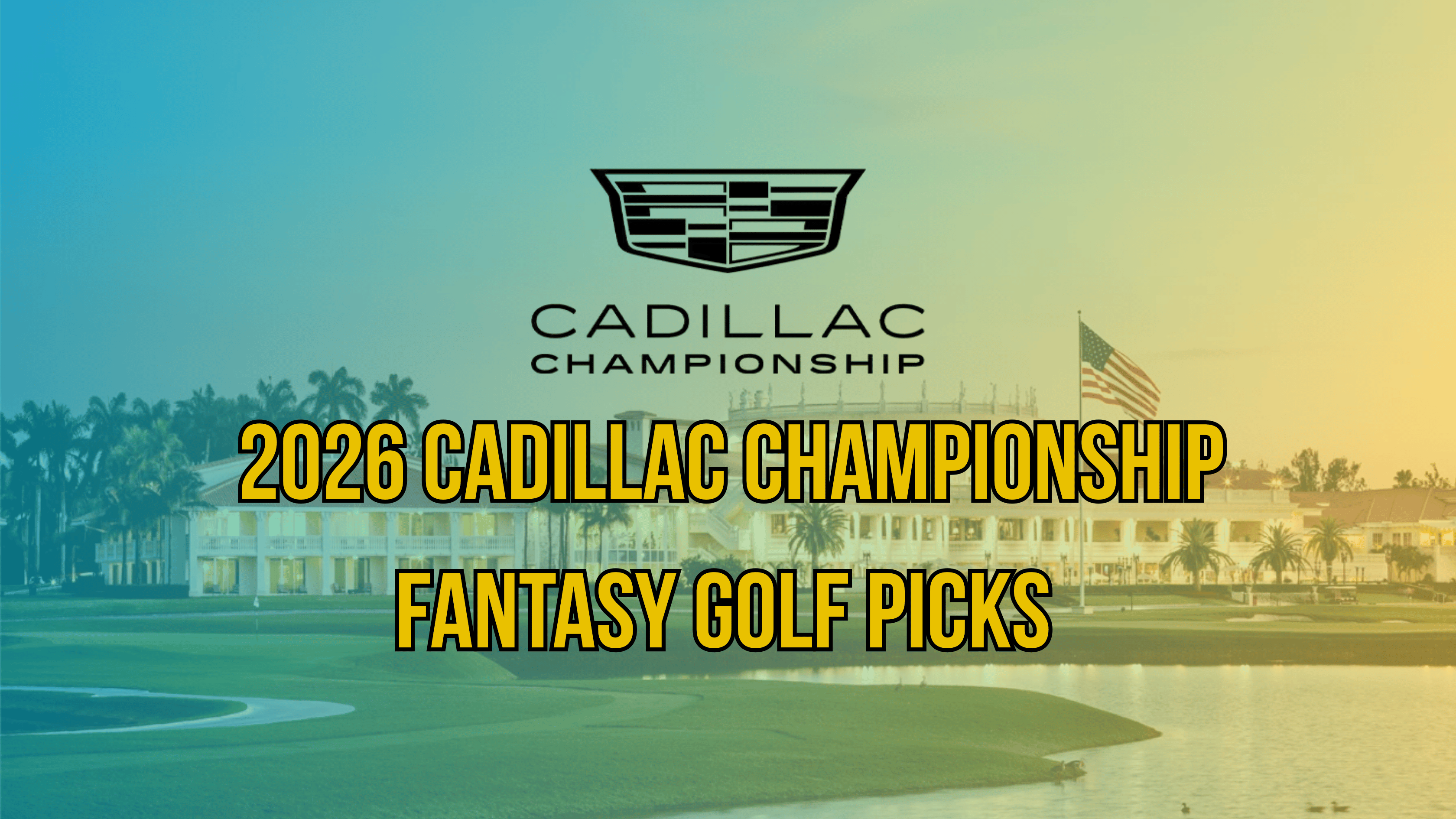 Cadillac Championship fantasy golf picks for the Blue Monster in 2026