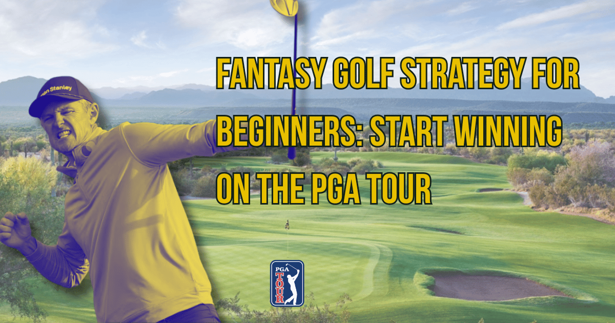 Fantasy Golf Strategy for Beginners: Start Winning on the PGA Tour