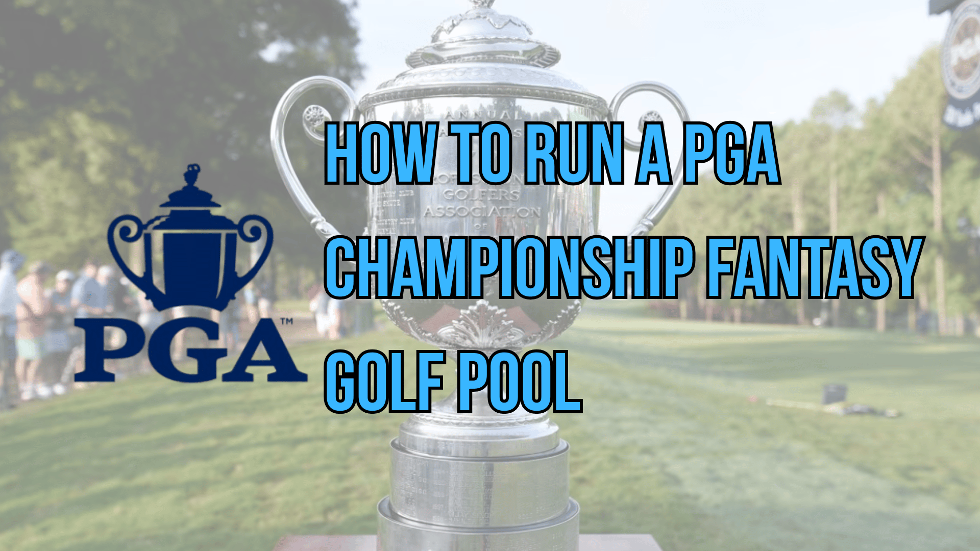 How to Run a PGA Championship Fantasy Golf Pool (The Ultimate Draft Guide)